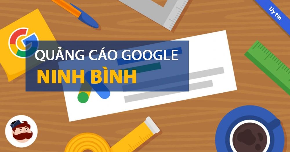 Top 5 công ty Quảng cáo Google Ninh Bình uy tín nhất hiện nay